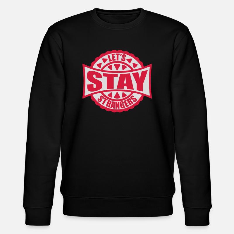 Citation Restons Strangers - Sweat bio CHANGER Stanley/Stella Unisexe - noir