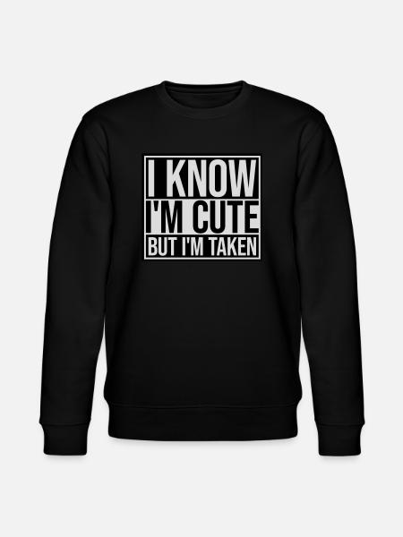 cute but taken quote - Stanley/Stella CHANGER Unisex Organic Sweatshirt - black
