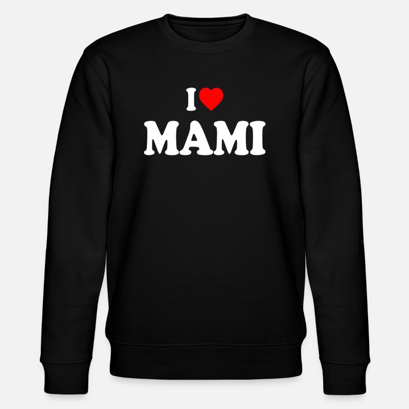 I love mami - Sweat bio CHANGER Stanley/Stella Unisexe - noir