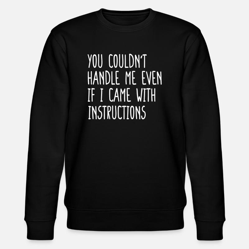 Tu ne pouvais pas me supporter, je suis venu avec des instructions - Sweat bio CHANGER Stanley/Stella Unisexe - noir