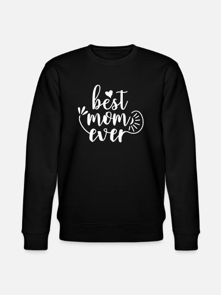 Best mom ever - Stanley/Stella CHANGER Unisex Organic Sweatshirt - black