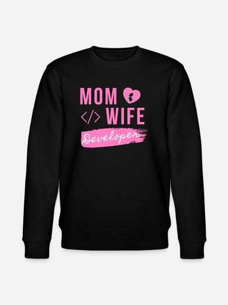 Mom Wife Developer - Developer Mom - Stanley/Stella CHANGER Unisex Organic Sweatshirt - black