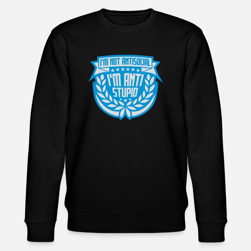 not antisocial anti stupid - Stanley/Stella Unisex Bio-Sweatshirt CHANGER  - Schwarz