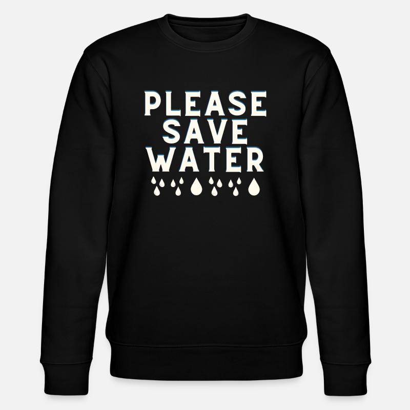 Please save water - watterdrops - Sweat bio CHANGER Stanley/Stella Unisexe - noir