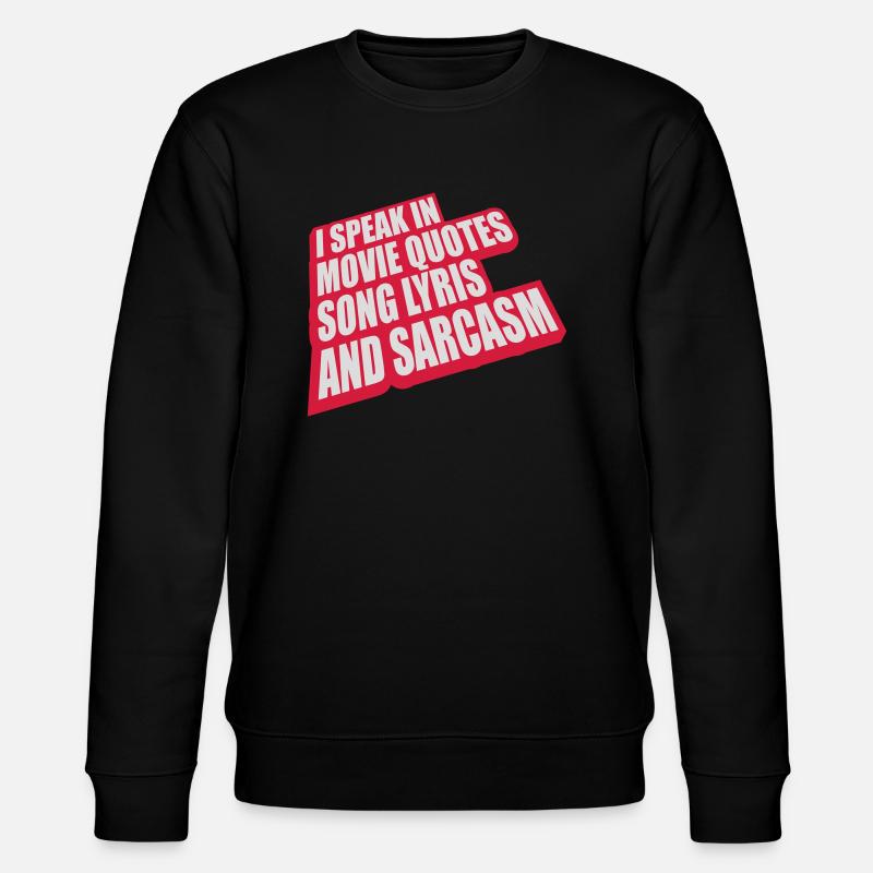 speak lyrics and sarcasm - Stanley/Stella CHANGER Unisex Organic Sweatshirt - black