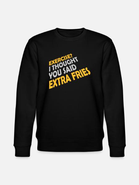 Exercise Extra Fries Quote - Stanley/Stella CHANGER Unisex Organic Sweatshirt - black