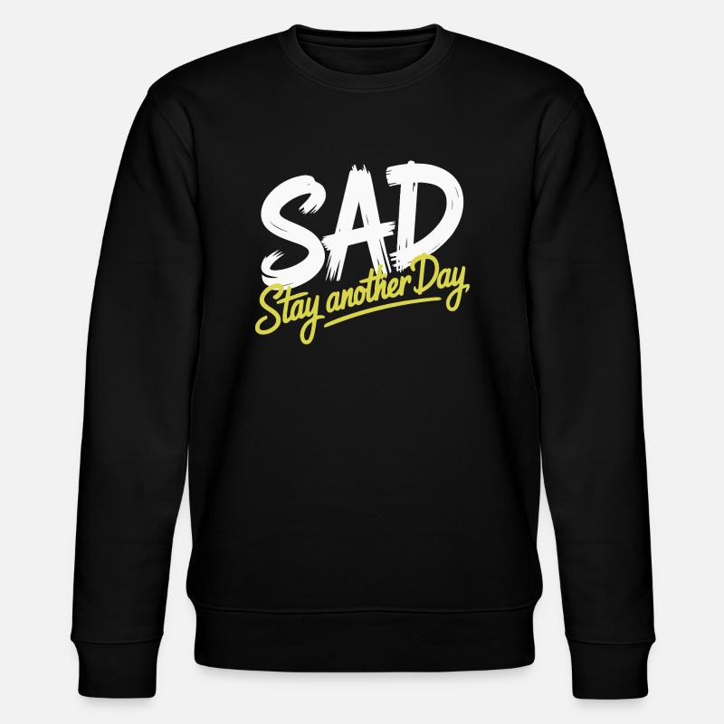 STAY ANOTHER DAY - Stanley/Stella CHANGER Unisex Organic Sweatshirt - black