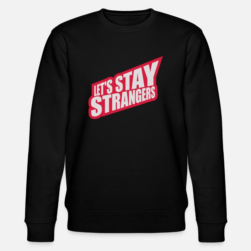 Citation Restons Strangers - Sweat bio CHANGER Stanley/Stella Unisexe - noir