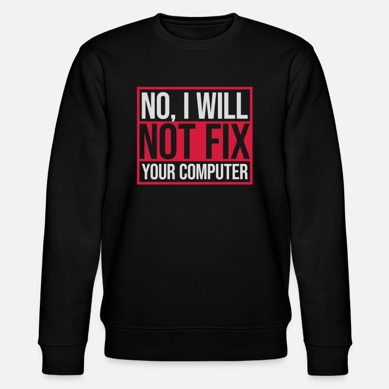 not fix your computer - Stanley/Stella CHANGER Unisex Organic Sweatshirt - black