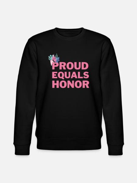 proud equals honor - Stanley/Stella CHANGER Unisex Organic Sweatshirt - black
