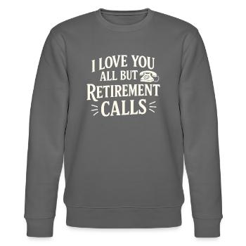 I Love You All But Retirement Calls - Stanley/Stella CHANGER Unisex Organic Sweatshirt - burgundy - Front - Nik (191cm) & Marisol (170cm)