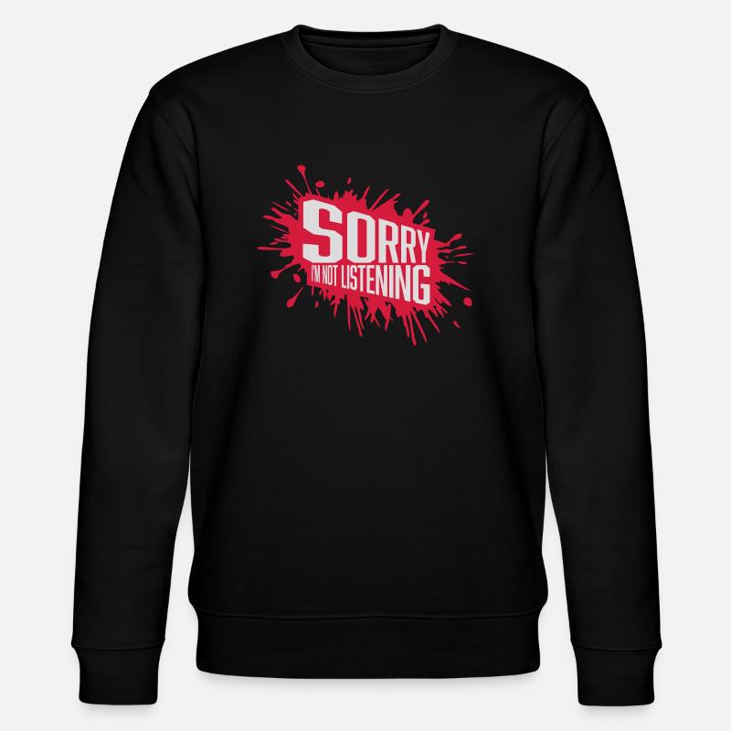 désolé de ne pas écouter - Sweat bio CHANGER Stanley/Stella Unisexe - noir