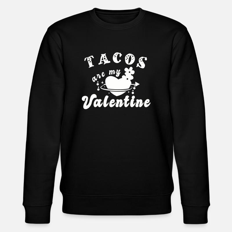 Tacos - Valentine's Day - Stanley/Stella CHANGER Unisex Organic Sweatshirt - black
