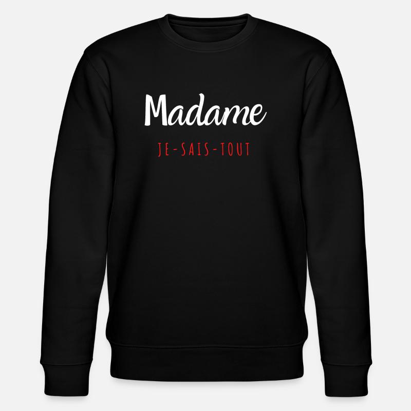 Madame je sais tout - Sweat bio CHANGER Stanley/Stella Unisexe - noir