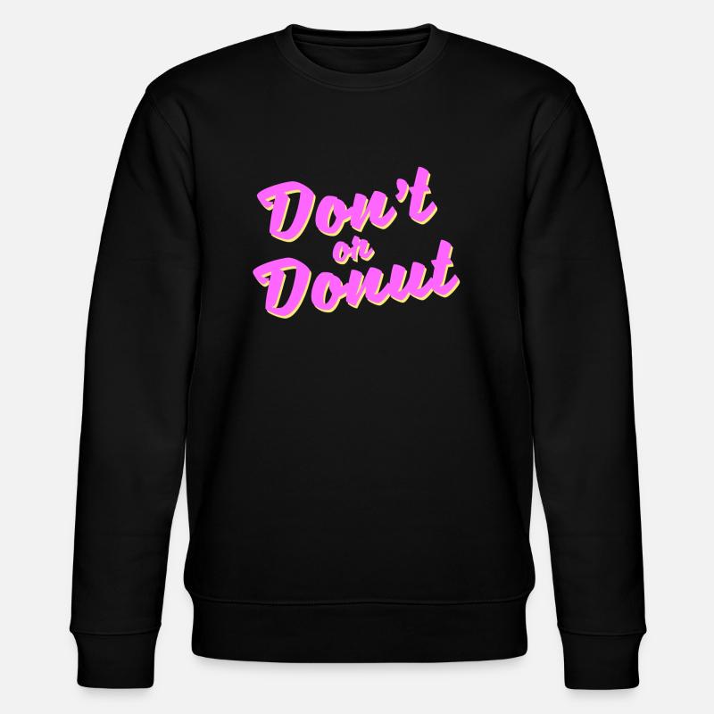 Don't or donut - Stanley/Stella Unisex Bio-Sweatshirt CHANGER - Schwarz