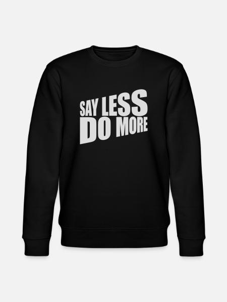 say less do more - Stanley/Stella CHANGER Unisex Organic Sweatshirt - black
