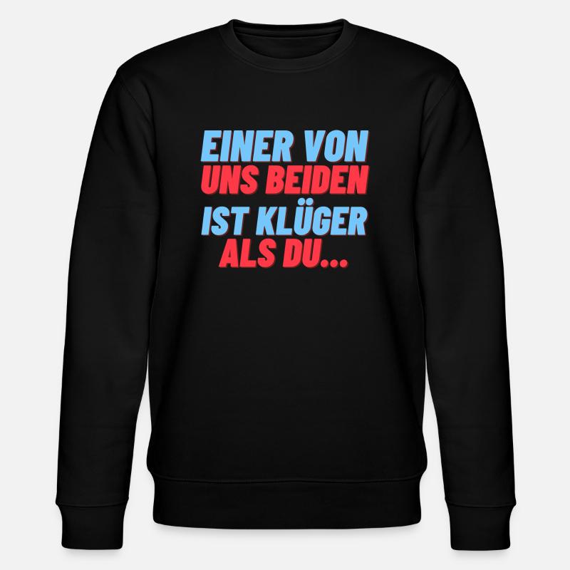 Einer Von Uns Beider Ist Klüger Als Du... - Stanley/Stella Unisex Bio-Sweatshirt CHANGER  - Schwarz