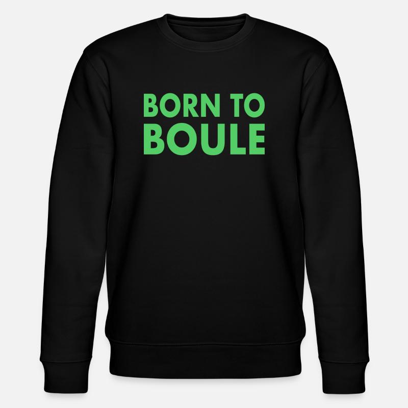 Boule Spruch Geschenkidee Boulekugel - Stanley/Stella Unisex Bio-Sweatshirt CHANGER  - Schwarz