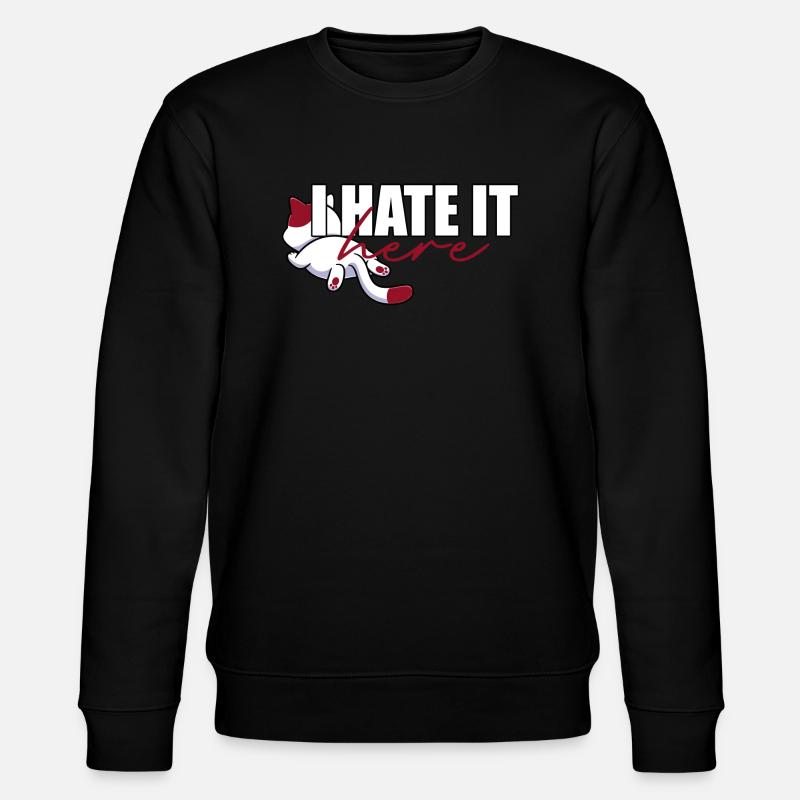 I hate it here - cat - Stanley/Stella CHANGER Unisex Organic Sweatshirt - black