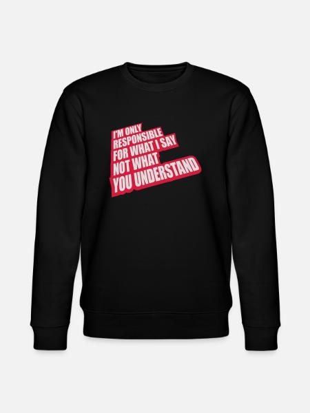 what I say Zitat - Stanley/Stella Unisex Bio-Sweatshirt CHANGER  - Schwarz
