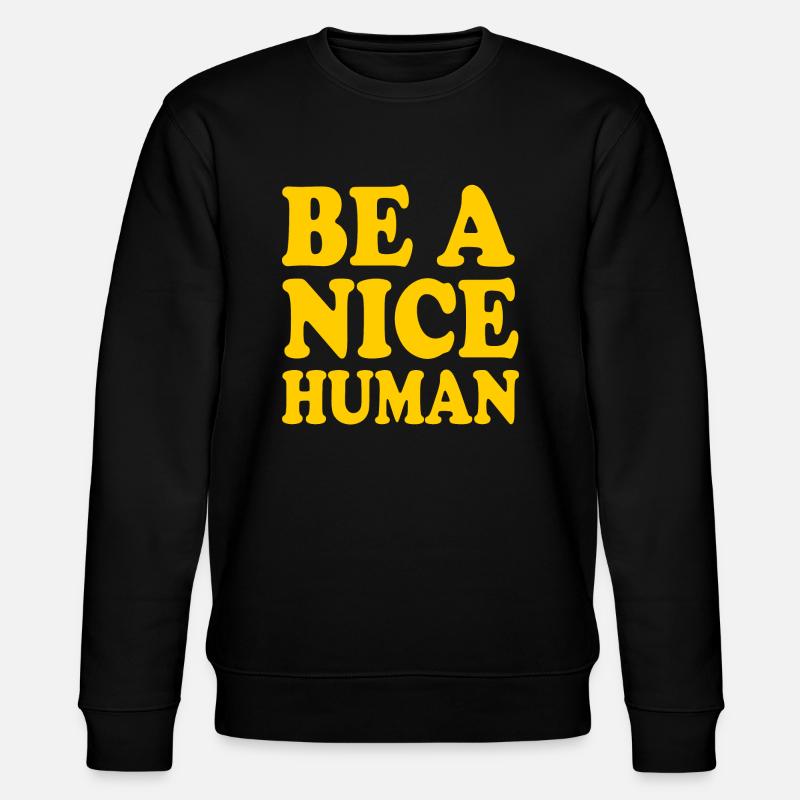 Be a nice human - Stanley/Stella Unisex Bio-Sweatshirt CHANGER  - Schwarz