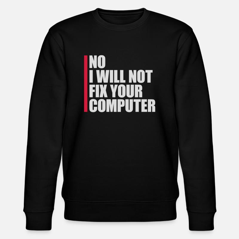 not fix your computer - Stanley/Stella Unisex Bio-Sweatshirt CHANGER  - Schwarz