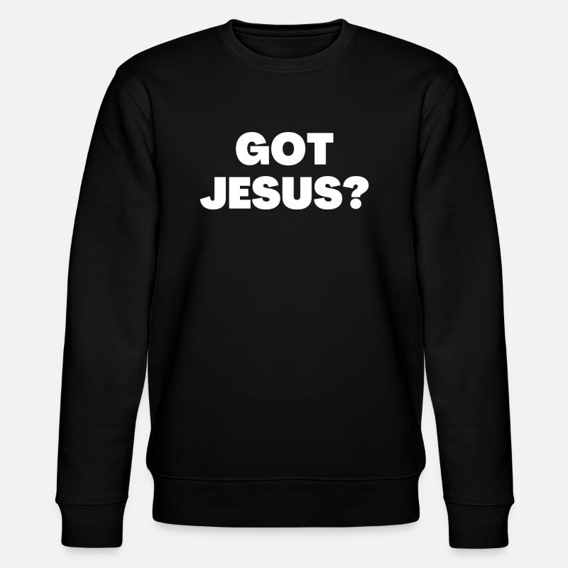 Got Jesus - Christian Quotes - Stanley/Stella CHANGER Unisex Organic Sweatshirt - black