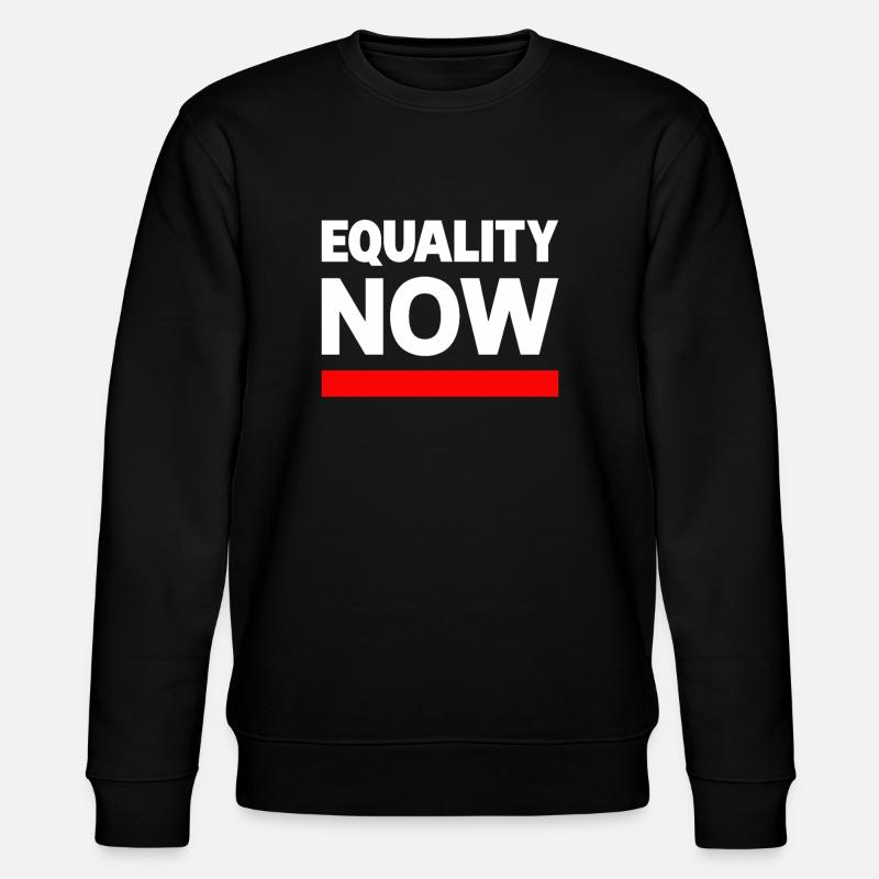 EQUALITY NOW Statement Spruch - Stanley/Stella Unisex Bio-Sweatshirt CHANGER  - Schwarz