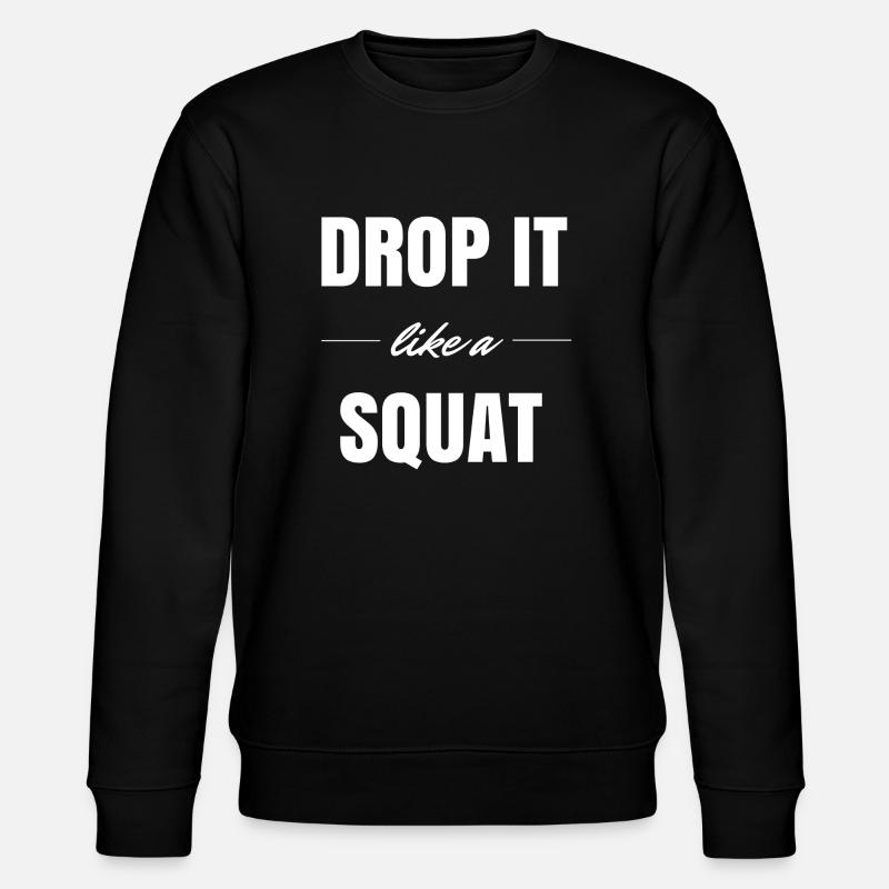 Drop it like a Squat - Stanley/Stella Unisex Bio-Sweatshirt CHANGER  - Schwarz