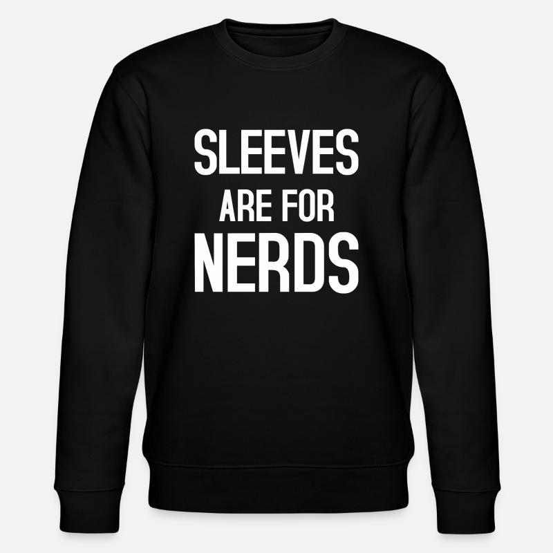 Sleeves are for Nerds - Stanley/Stella CHANGER Unisex Organic Sweatshirt - black