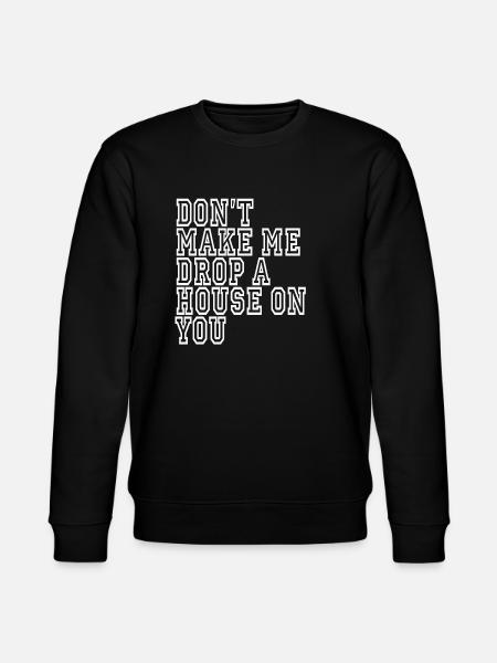 funny sarcastic sayings saying sarcasm - Stanley/Stella CHANGER Unisex Organic Sweatshirt - black