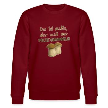 Pilze sammeln - Spruch lustig für Pilzsammler - Stanley/Stella Unisex Bio-Sweatshirt CHANGER  - Burgunderrot - Vorne - Nik (191cm) & Marisol (170cm)
