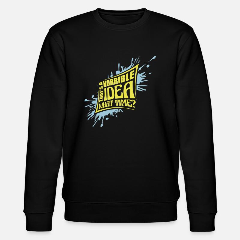 Thats a horrible Idea - Stanley/Stella Unisex Bio-Sweatshirt CHANGER  - Schwarz