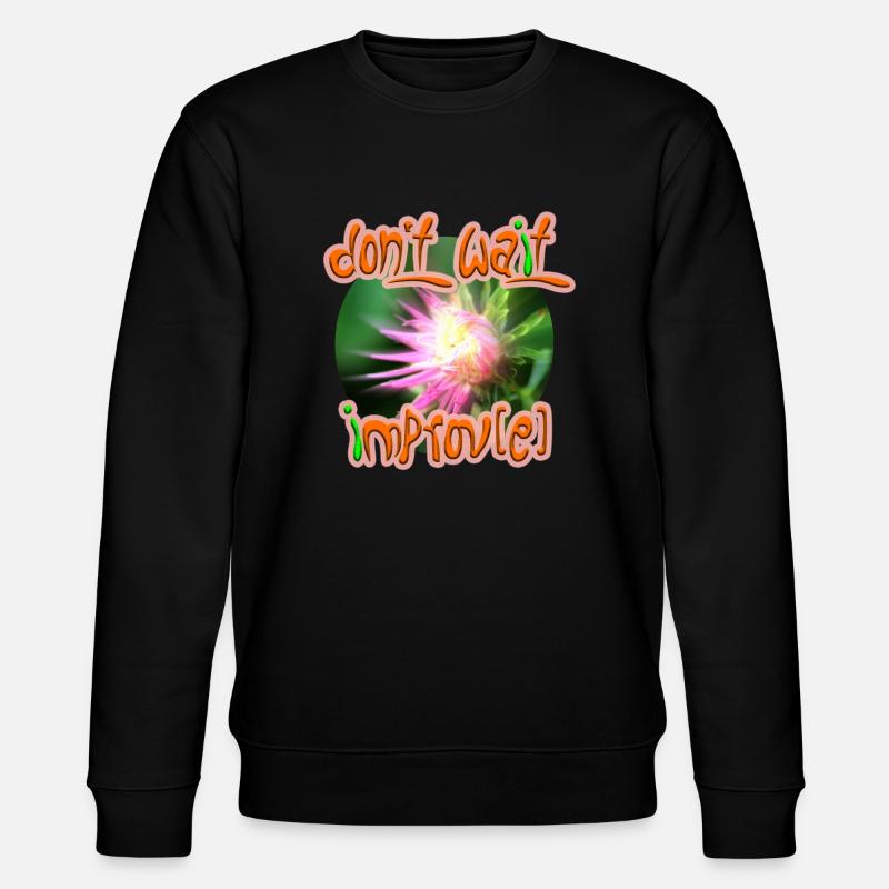 Don't wait improv(e) - Stanley/Stella CHANGER Unisex Organic Sweatshirt - black