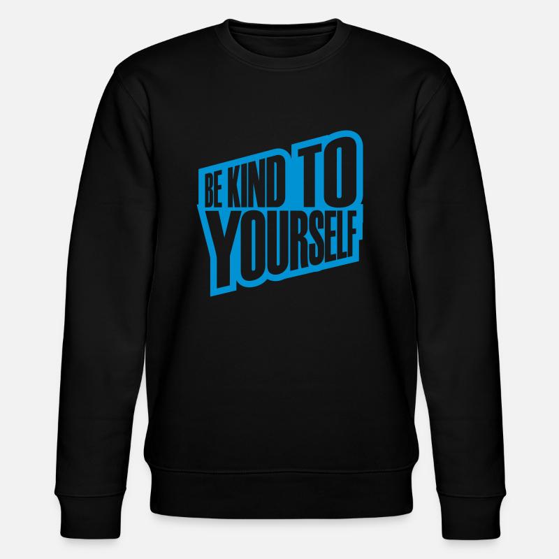 be kind to yourself - Stanley/Stella Unisex Bio-Sweatshirt CHANGER  - Schwarz