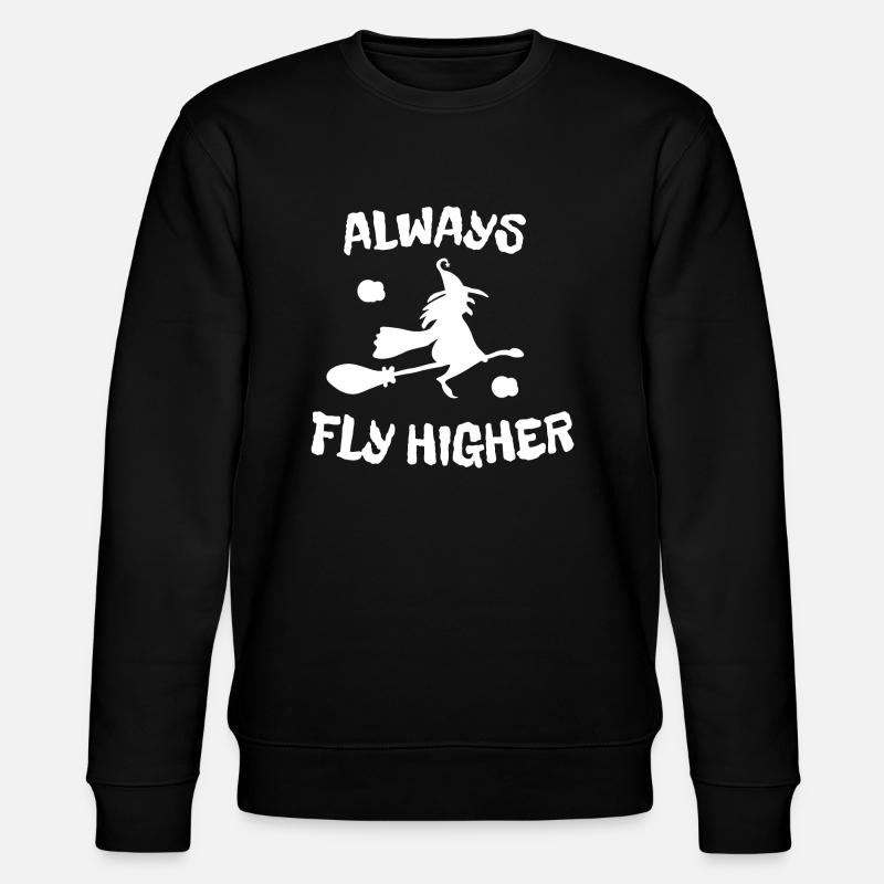 Always fly higher halloween witch - Stanley/Stella CHANGER Unisex Organic Sweatshirt - black