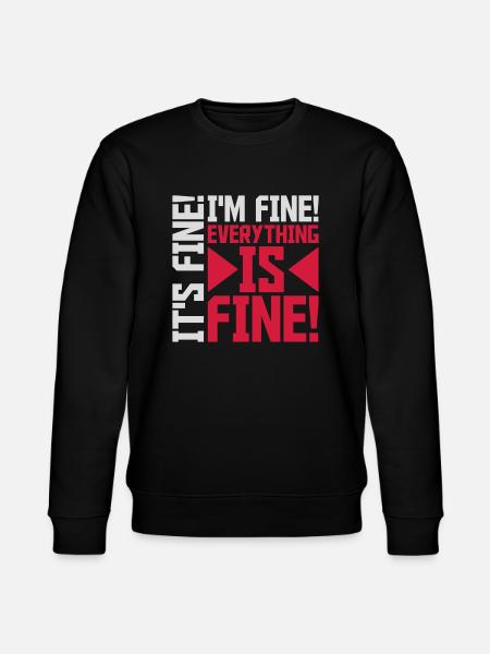 everything is fine quote - Stanley/Stella CHANGER Unisex Organic Sweatshirt - black