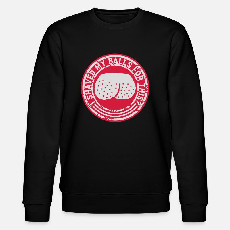 I shaved my balls - Stanley/Stella Unisex Bio-Sweatshirt CHANGER  - Schwarz