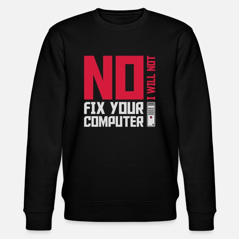 not fix your computer - Stanley/Stella CHANGER Unisex Organic Sweatshirt - black