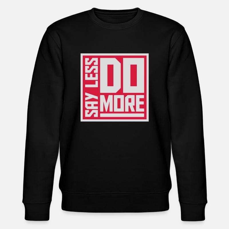 say less do more - Stanley/Stella CHANGER Unisex Organic Sweatshirt - black