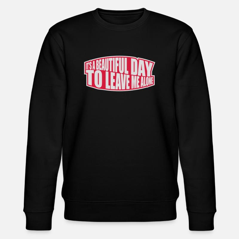 leave me alone day - Stanley/Stella CHANGER Unisex Organic Sweatshirt - black