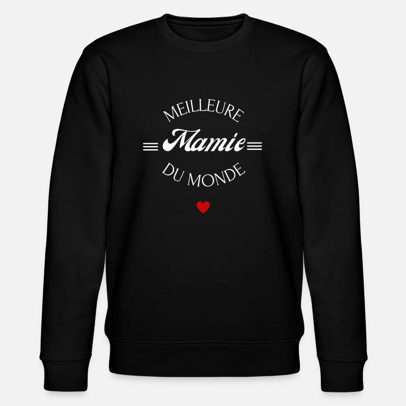 meilleure mamie du monde - Sweat bio CHANGER Stanley/Stella Unisexe - noir