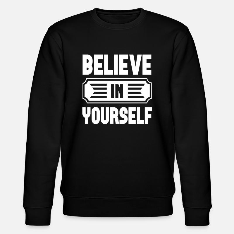 Croyez en vous - Sweat bio CHANGER Stanley/Stella Unisexe - noir