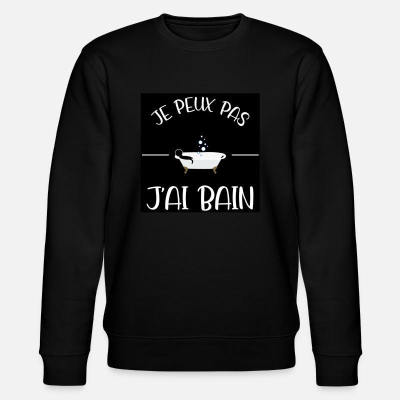 Je peux pas, j'ai bain. - Sweat bio CHANGER Stanley/Stella Unisexe - noir