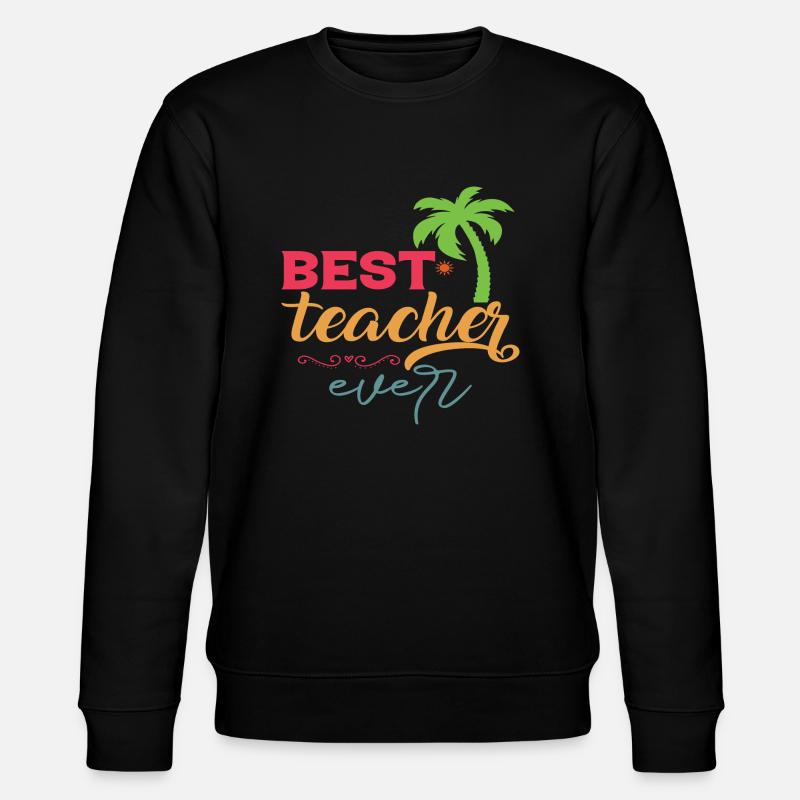 Best Teacher Ever - Stanley/Stella Unisex Bio-Sweatshirt CHANGER  - Schwarz