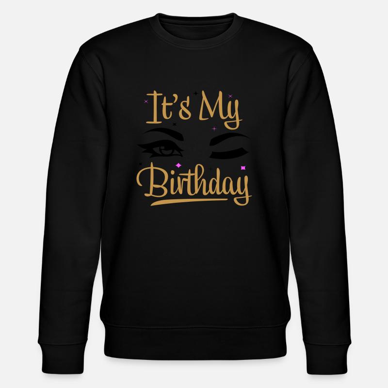 C’est mon anniversaire - Sweat bio CHANGER Stanley/Stella Unisexe - noir