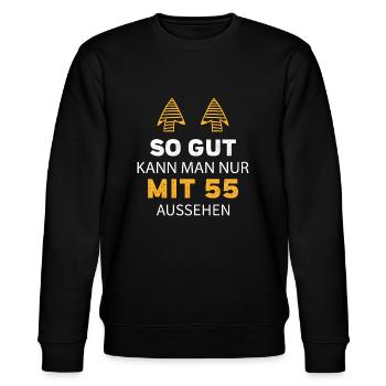 55 Geburtstag Geschenk Sprüche Lustig - Stanley/Stella Unisex Bio-Sweatshirt CHANGER  - Schwarz - Vorne - Nik (191cm) & Marisol (170cm)