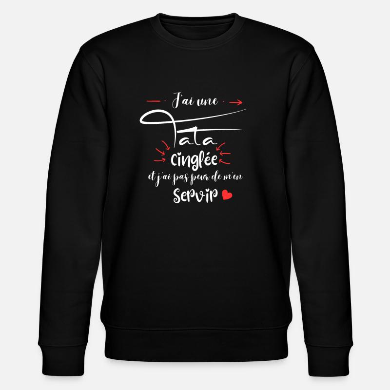 J’ai une tata cinglée - Sweat bio CHANGER Stanley/Stella Unisexe - noir
