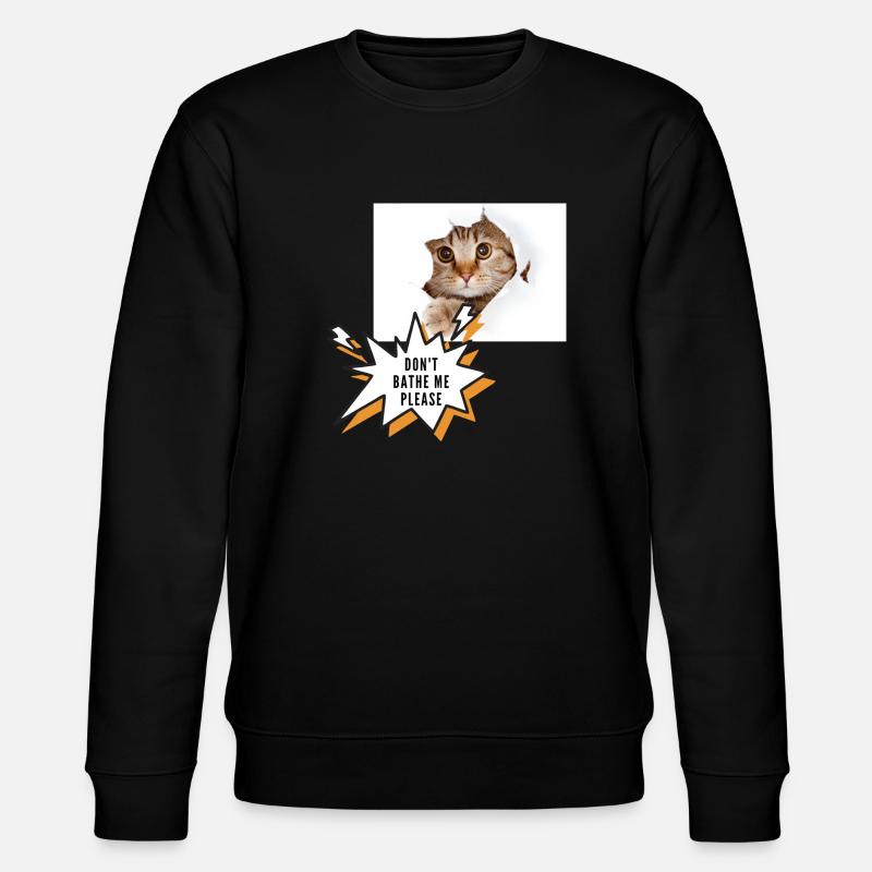 Don't bathe me cat - Stanley/Stella CHANGER Unisex Organic Sweatshirt - black