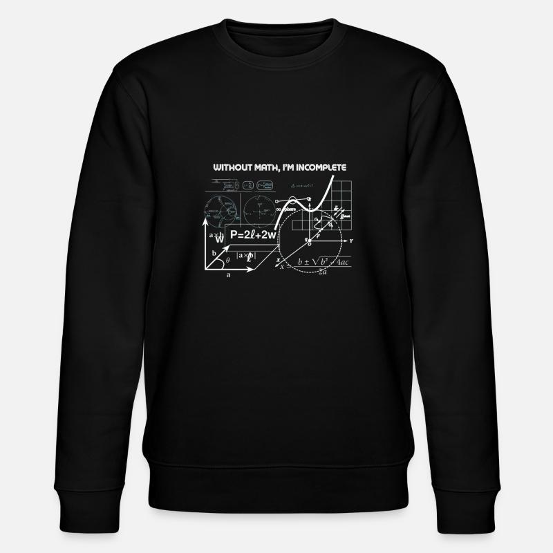 Without Math I'm Incomplete - Stanley/Stella CHANGER Unisex Organic Sweatshirt - black